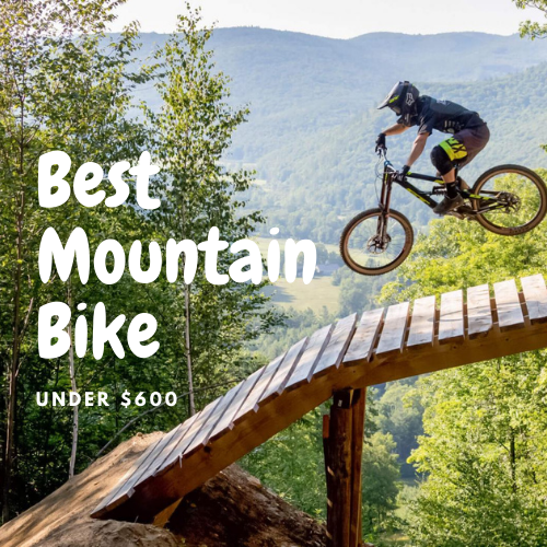 Best Mountain Bikes Under $600