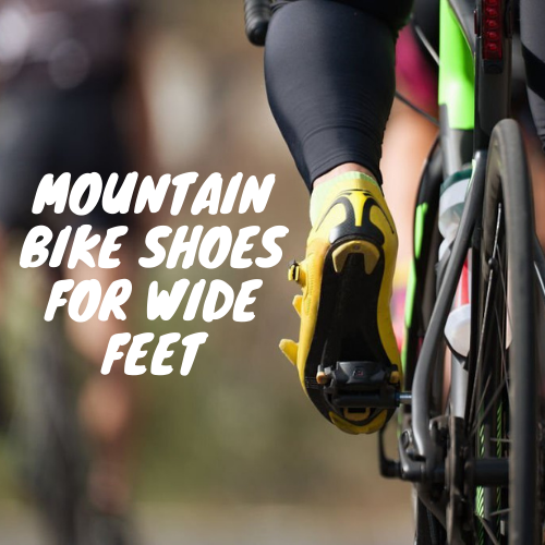 Top 5 Mountain Bike Shoes For Wide Feet – 2022 Collections